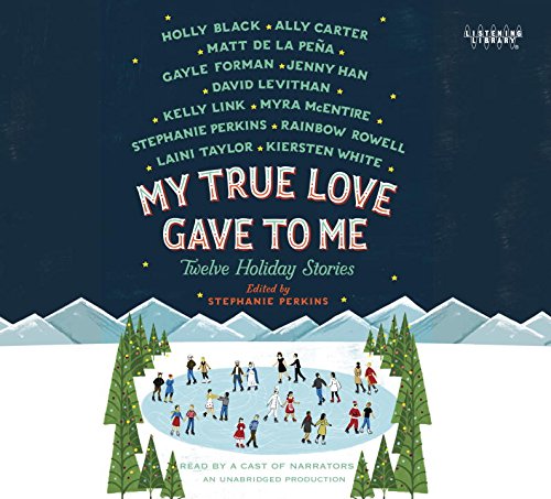 my true love gave to me twelve holiday stories